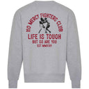 Life Is Tough Sweatshirt - Grey