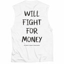 Will Fight For Money Sleeveless Tee - White